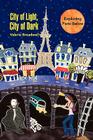 City of Light, City of Dark: Exploring Paris Below By Valerie Broadwell Cover Image
