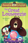 The Great Louweezie #1 (Arnold and Louise #1) By Erica S. Perl, Chris Chatterton (Illustrator) Cover Image