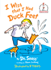 I Wish That I Had Duck Feet (Beginner Books(R)) Cover Image