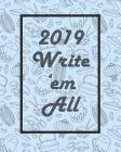 2019 Write 'em All: Light Blue 12 Months 365 Days Calendar Schedule, Appointment, Agenda, Meeting By Gladys C. Spencer Cover Image