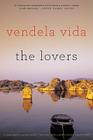 The Lovers: A Novel By Vendela Vida Cover Image