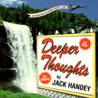 Deeper Thoughts: All New, All Crispy By Jack Handey Cover Image