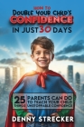 How To Double Your Child's Confidence in Just 30 Days Cover Image