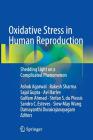 Oxidative Stress in Human Reproduction: Shedding Light on a Complicated Phenomenon (Springerbriefs in Reproductive Biology) By Ashok Agarwal (Editor), Rakesh Sharma (Editor), Sajal Gupta (Editor) Cover Image