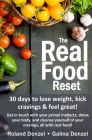 The Real Food Reset: 30 days to lose weight, kick cravings & feel great!: Get in touch with your primal instincts, detox your body, and cle Cover Image
