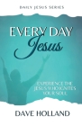 Every Day Jesus: Experience the Jesus Who Ignites Your Soul Cover Image