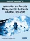 Handbook of Research on Information and Records Management in the Fourth Industrial Revolution By Josiline Phiri Chigwada (Editor), Godfrey Tsvuura (Editor) Cover Image