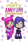 Hi Hi Puffy AmiYumi: Trivia Quiz Book By Bobby Cox Cover Image