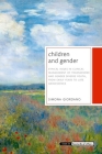 Children and Gender: Ethical Issues in Clinical Management of Transgender and Gender Diverse Youth, from Early Years to Late Adolescence (Issues in Biomedical Ethics) By Simona Giordano Cover Image