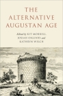 The Alternative Augustan Age By Josiah Osgood (Editor), Kit Morrell (Editor), Kathryn Welch (Editor) Cover Image