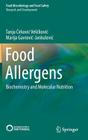Food Allergens: Biochemistry and Molecular Nutrition By Tanja Ćirkovic Veličkovic, Marija Gavrovic-Jankulovic Cover Image