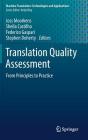 Translation Quality Assessment: From Principles to Practice (Machine Translation: Technologies and Applications #1) By Joss Moorkens (Editor), Sheila Castilho (Editor), Federico Gaspari (Editor) Cover Image