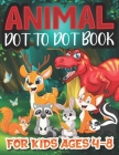 animal Dot To Dot Books For Kids Ages 4-8: A Fun Dot To Dot Book for Children 4-8 Years Old, Zoo Animals Activity Coloring Book For Kids (All Ages) Cover Image