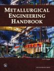 Metallurgical Engineering Handbook (MLI Handbook) By O. P. Gupta Cover Image