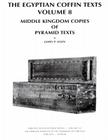Middle Kingdom Copies of Pyramid Texts (Oriental Institute Publications #132) Cover Image