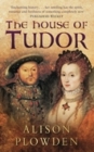 The House of Tudor By Alison Plowden Cover Image