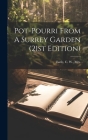 Pot-pourri From A Surrey Garden (21st Edition) By C. W. Earle (Created by) Cover Image