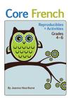 Core French: Reproducibles and Activities: Grades 4 to 6 By Joanna Hourihane Cover Image