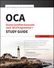 OCA: Oracle Certified Associate Java SE 8 Programmer I Study Guide: Exam 1Z0-808 By Jeanne Boyarsky, Scott Selikoff Cover Image