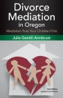 Divorce Mediation in Oregon (2nd Edition) Cover Image