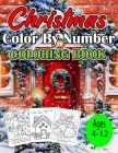 Christmas Color by Number Coloring Book Ages 4-12: Christmas Color by Number Coloring Book for Kids and Girls Ages 4-8... 4-12..! Cover Image