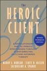 The Heroic Client: A Revolutionary Way to Improve Effectiveness Through Client-Directed, Outcome-Informed Therapy Cover Image
