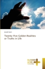 Twenty-Five Golden Realities or Truths in Life Cover Image