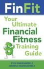 FinFit: Your Ultimate Financial Fitness Training Guide By Donna Sgangarella, Phil Sgangarella Cover Image