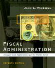 Fiscal Administration: Analysis and Applications for the Public Sector Cover Image