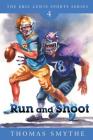 Run and Shoot (Eric Lewis Sports #4) Cover Image