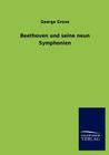 Beethoven Und Seine Neun Symphonien By George Grove Cover Image