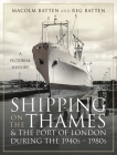 Shipping on the Thames and the Port of London During the 1940s - 1980s: A Pictorial History Cover Image