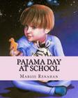 Pajama Day at School By Margie Renahan Cover Image