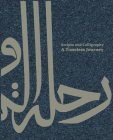 Scripts and Calligraphy: A Timeless Journey By Badr Bin Abdullah Bin Farhan Al Saud (Preface by) Cover Image