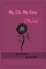 My Life, My Story, A Mother's: Your Life Story in Your Own Words Cover Image