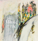 The Music in Us: Artworks of Middle and Late Career By Bette Alexander (Artist), David Berger Cover Image