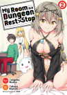My Room is a Dungeon Rest Stop (Manga) Vol. 2 Cover Image
