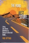 Road to Your Best Stuff: Taking Your Career, Business or Cause to the Next Level...and Beyond Cover Image