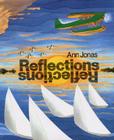 Reflections By Ann Jonas, Ann Jonas (Illustrator) Cover Image