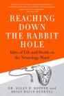 Reaching Down the Rabbit Hole: Tales of Life and Death on the Neurology Ward Cover Image