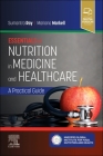 Essentials of Nutrition in Medicine and Healthcare: A Practical Guide Cover Image