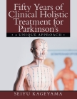 Fifty Years of Clinical Holistic Treatment for Parkinson's: A Unique Approach Cover Image