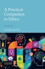 Practical Companion to Ethics By Anthony Weston Cover Image