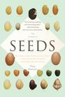 The Triumph of Seeds: How Grains, Nuts, Kernels, Pulses, and Pips Conquered the Plant Kingdom and Shaped Human History Cover Image