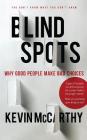 BlindSpots: Why Good People Make Bad Choices Cover Image
