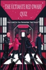 The Ultimate Red Dwarf Quiz: How Well Do You Remember Red Dwarf?: The Ultimate Quiz Game Book By Camille Smith Cover Image