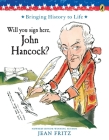 Will You Sign Here, John Hancock? By Jean Fritz Cover Image