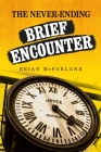 The Never-Ending Brief Encounter Cover Image