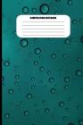 Composition Notebook: Water Droplets on Aqua Marine Blue Surface (100 Pages, College Ruled) Cover Image