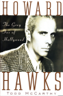 Howard Hawks: The Grey Fox of Hollywood By Todd McCarthy Cover Image